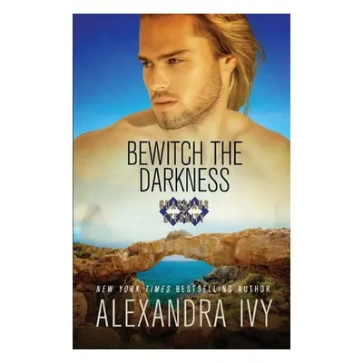 "Bewitch the Darkness" - "" ("Ivy Alexandra")(Paperback)