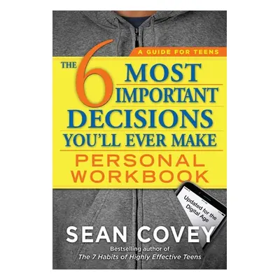 "The 6 Most Important Decisions You'll Ever Make Personal Workbook: Updated for the Digital Age"