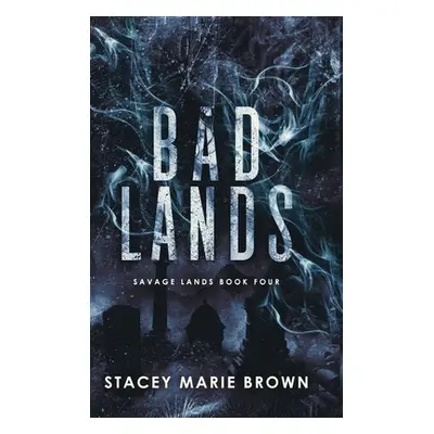 "Bad Lands" - "" ("Brown Stacey Marie")(Pevná vazba)