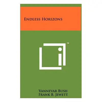 "Endless Horizons" - "" ("Bush Vannevar")(Pevná vazba)