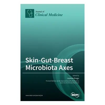 "Skin-Gut-Breast Microbiota Axes" - "" ("Drago Lorenzo")(Pevná vazba)