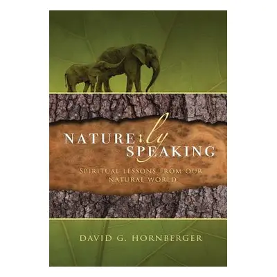 "Nature-ly Speaking" - "" ("Hornberger David G.")(Pevná vazba)