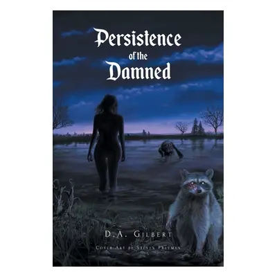 "Persistence of the Damned" - "" ("Gilbert D. A.")(Paperback)