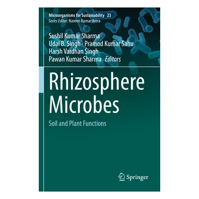 "Rhizosphere Microbes: Soil and Plant Functions" - "" ("Sharma Sushil Kumar")(Pevná vazba)