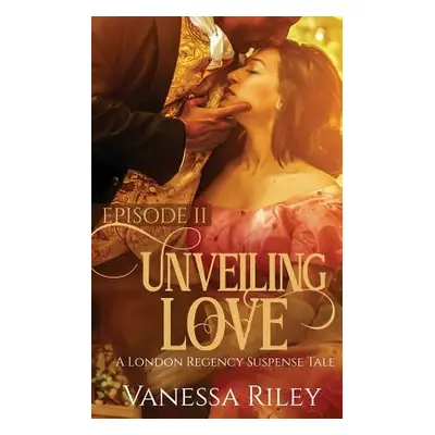 "Unveiling Love: Episode II" - "" ("Riley Vanessa")(Paperback)