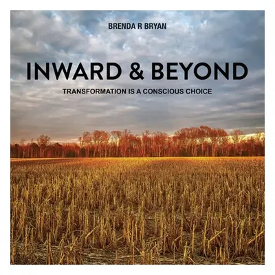 "Inward & Beyond" - "" ("Bryan Brenda R.")(Paperback)