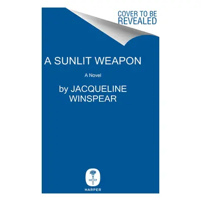 "A Sunlit Weapon" - "" ("Winspear Jacqueline")(Pevná vazba)