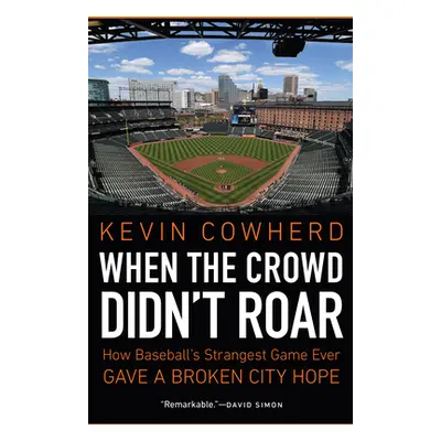 "When the Crowd Didn't Roar: How Baseball's Strangest Game Ever Gave a Broken City Hope" - "" ("