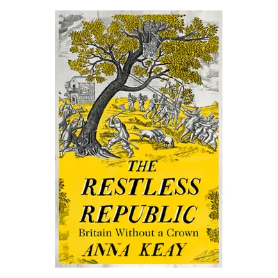 "Restless Republic" - "Britain without a Crown" ("Keay Anna")(Pevná vazba)