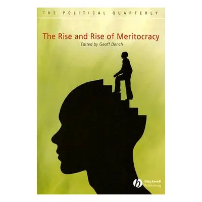 "The Rise and Rise of Meritocracy" - "" ("Dench Geoff")(Paperback)