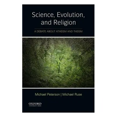 "Science, Evolution, and Religion: A Debate about Atheism and Theism" - "" ("Peterson Michael")(