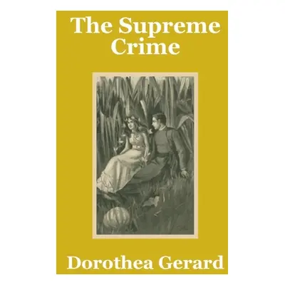 "The Supreme Crime" - "" ("Gerard Dorothea")(Paperback)