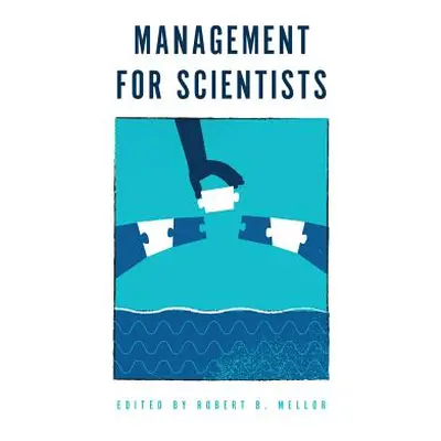 "Management for Scientists" - "" ("Mellor Robert B.")(Pevná vazba)