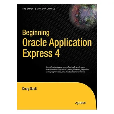 "Beginning Oracle Application Express 4" - "" ("Gault Doug")(Paperback)