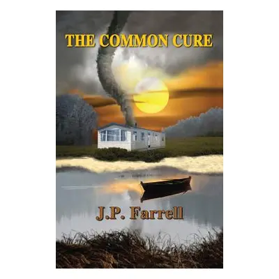 "The Common Cure" - "" ("Farrell J. P.")(Paperback)