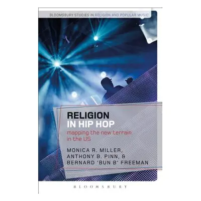 "Religion in Hip Hop: Mapping the New Terrain in the US" - "" ("Miller Monica R.")(Paperback)