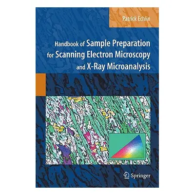 "Handbook of Sample Preparation for Scanning Electron Microscopy and X-Ray Microanalysis" - "" (