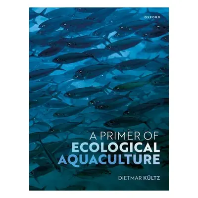 "A Primer of Ecological Aquaculture" - "" ("Kultz")(Paperback)