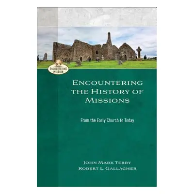 "Encountering the History of Missions" - "" ("Terry John Mark")(Paperback)