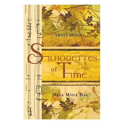 "Silhouettes of Time" - "" ("Das Maya Mitra")(Paperback)