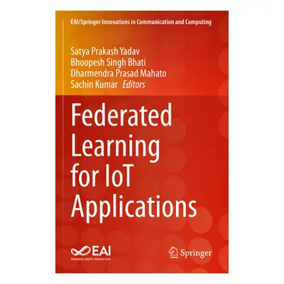 "Federated Learning for Iot Applications" - "" ("Yadav Satya Prakash")(Paperback)