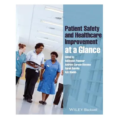 "Patient Safety and Healthcare Improvement at a Glance" - "" ("Panesar Sukhmeet")(Paperback)