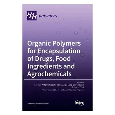 "Organic Polymers for Encapsulation of Drugs, Food Ingredients and Agrochemicals" - "" ("Corrale