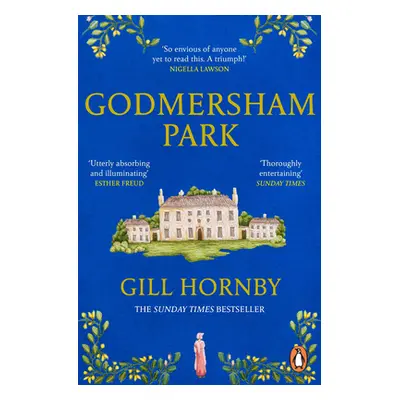 "Godmersham Park" - "The Sunday Times top ten bestseller by the acclaimed author of Miss Austen"