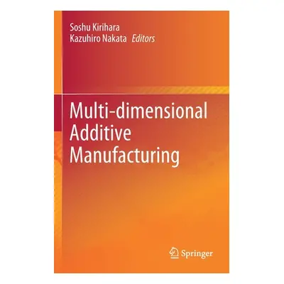 "Multi-Dimensional Additive Manufacturing" - "" ("Kirihara Soshu")(Paperback)