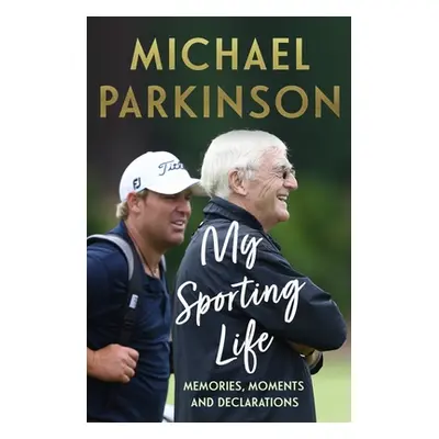 "My Sporting Life" - "" ("Parkinson Michael")(Pevná vazba)