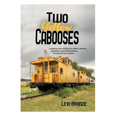 "Two Yellow Cabooses: Sometimes Home in Alabama is Not so Sweet" - "" ("Bronze Levi")(Pevná vazb