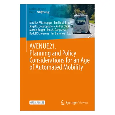 "Avenue21. Planning and Policy Considerations for an Age of Automated Mobility" - "" ("Mitteregg