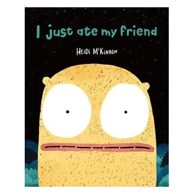 "I Just Ate My Friend" - "" ("McKinnon Heidi")(Paperback / softback)