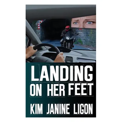 "Landing on Her Feet" - "" ("Ligon Kim Janine")(Paperback)