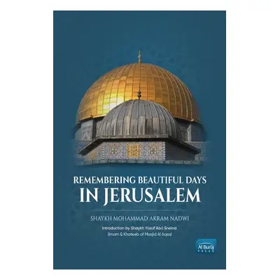 "Remembering Beautiful Days in Jerusalem" - "" ("Nadwi Mohammad Akram")(Paperback)