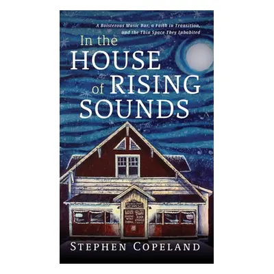 "In the House of Rising Sounds" - "" ("Copeland Stephen")(Pevná vazba)