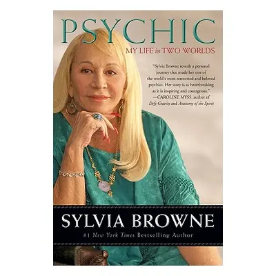 "Psychic: My Life in Two Worlds" - "" ("Browne Sylvia")(Paperback)