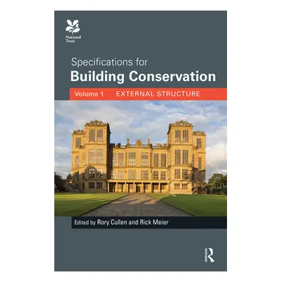 "Specifications for Building Conservation: Volume 1: External Structure" - "" ("Cullen Rory")(Pa