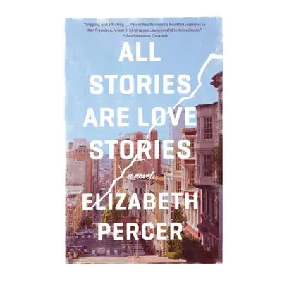 "All Stories Are Love Stories" - "" ("Percer Elizabeth")(Paperback)