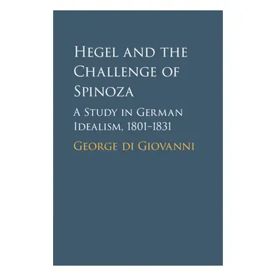 "Hegel and the Challenge of Spinoza" - "" ("Di Giovanni George")(Paperback)