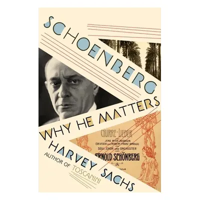 "Schoenberg: Why He Matters" - "" ("Sachs Harvey")(Pevná vazba)