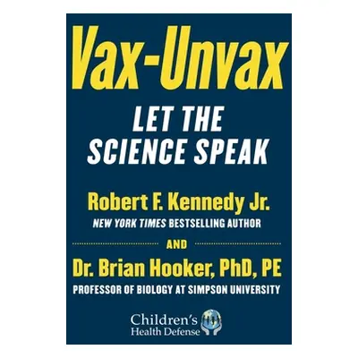 "Vax-Unvax: Let the Science Speak" - "" ("Kennedy Robert F. Jr.")(Pevná vazba)