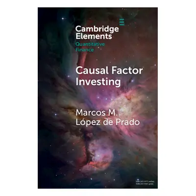 "Causal Factor Investing: Can Factor Investing Become Scientific?" - "" ("Lpez de Prado Marcos M