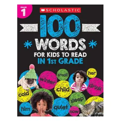 "100 Words for Kids to Read in First Grade Workbook" - "" ("Scholastic Teacher Resources")(Paper