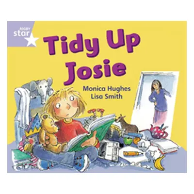 "Rigby Star Guided Phonic Opportunity Readers Lilac: Tidy Up, Josie" - "" ("")(Paperback / softb