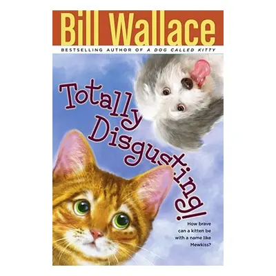 "Totally Disgusting!" - "" ("Wallace Bill")(Paperback)