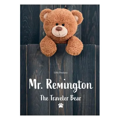 "Mr. Remington: The Traveler Bear" - "" ("Monster Harry")(Paperback)