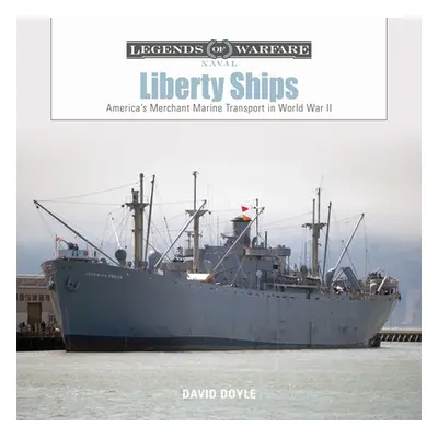 "Liberty Ships: America's Merchant Marine Transport in World War II" - "" ("Doyle David")(Pevná 