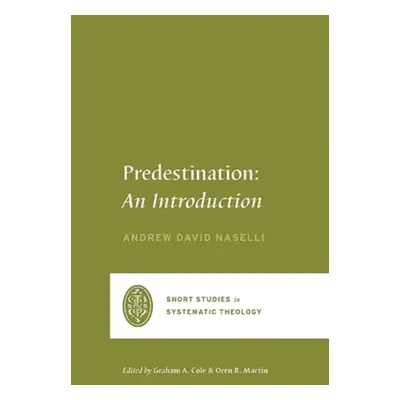 "Predestination: An Introduction" - "" ("Naselli Andrew David")(Paperback)