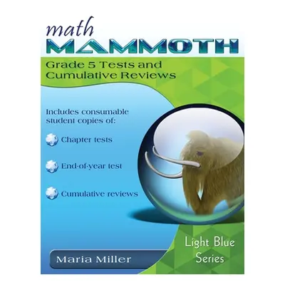 "Math Mammoth Grade 5 Tests and Cumulative Reviews" - "" ("Miller Maria")(Paperback)